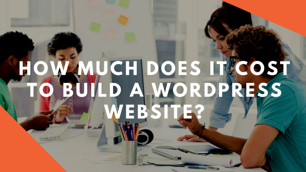HOW MUCH DOES IT COST TO BUILD A WORDPRESS WEBSITE
